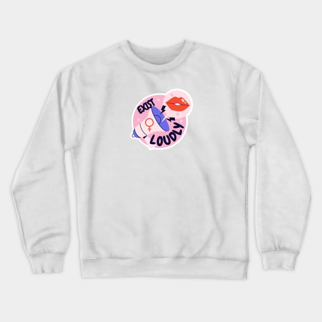 Exist loudly - Feminist Crewneck Sweatshirt by Obey Yourself Now